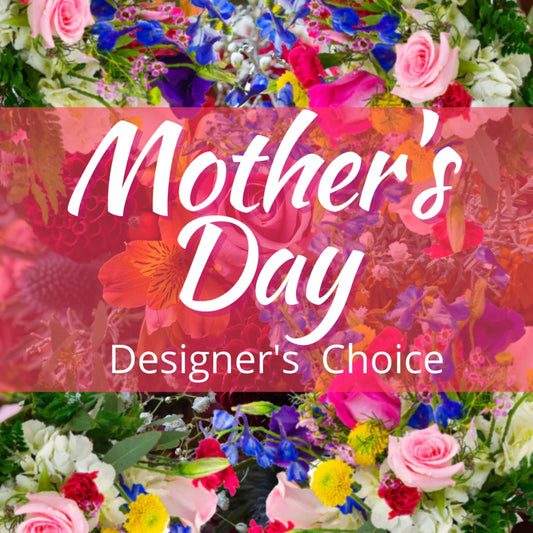 Mother's Day Flower Arrangement Designer Choice
